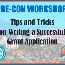 PRE-CON WORKSHOP: Tips and Tricks on Writing a Successful Grant Application