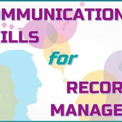 (WEBINAR) &quot;Communication Skills for Records Managers&quot;